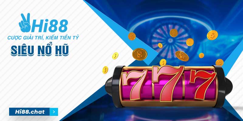 Siêu Nổ Hũ - Thể Loại Giải Trí Đổi Thưởng Hay Nhất 2024 7 siêu nổ hũ